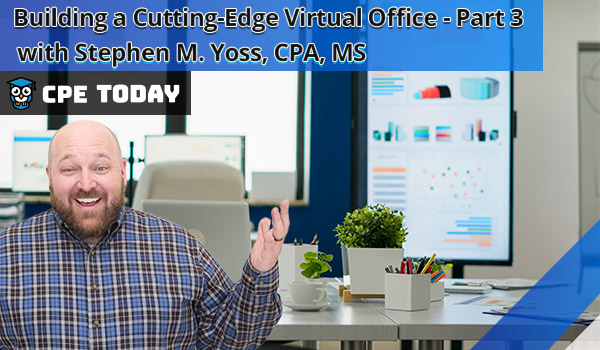 Building a Cutting Edge Virtual Office -Part 3