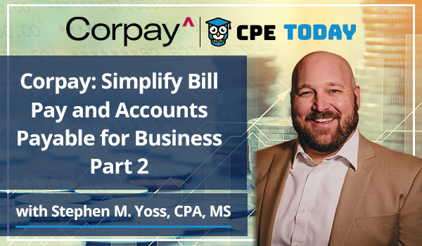 Corpay: Simplify Bill Pay and Accounts Payable for Business - Part 2