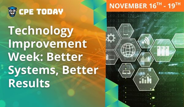 Technology Improvement Week: Better Systems, Better Results